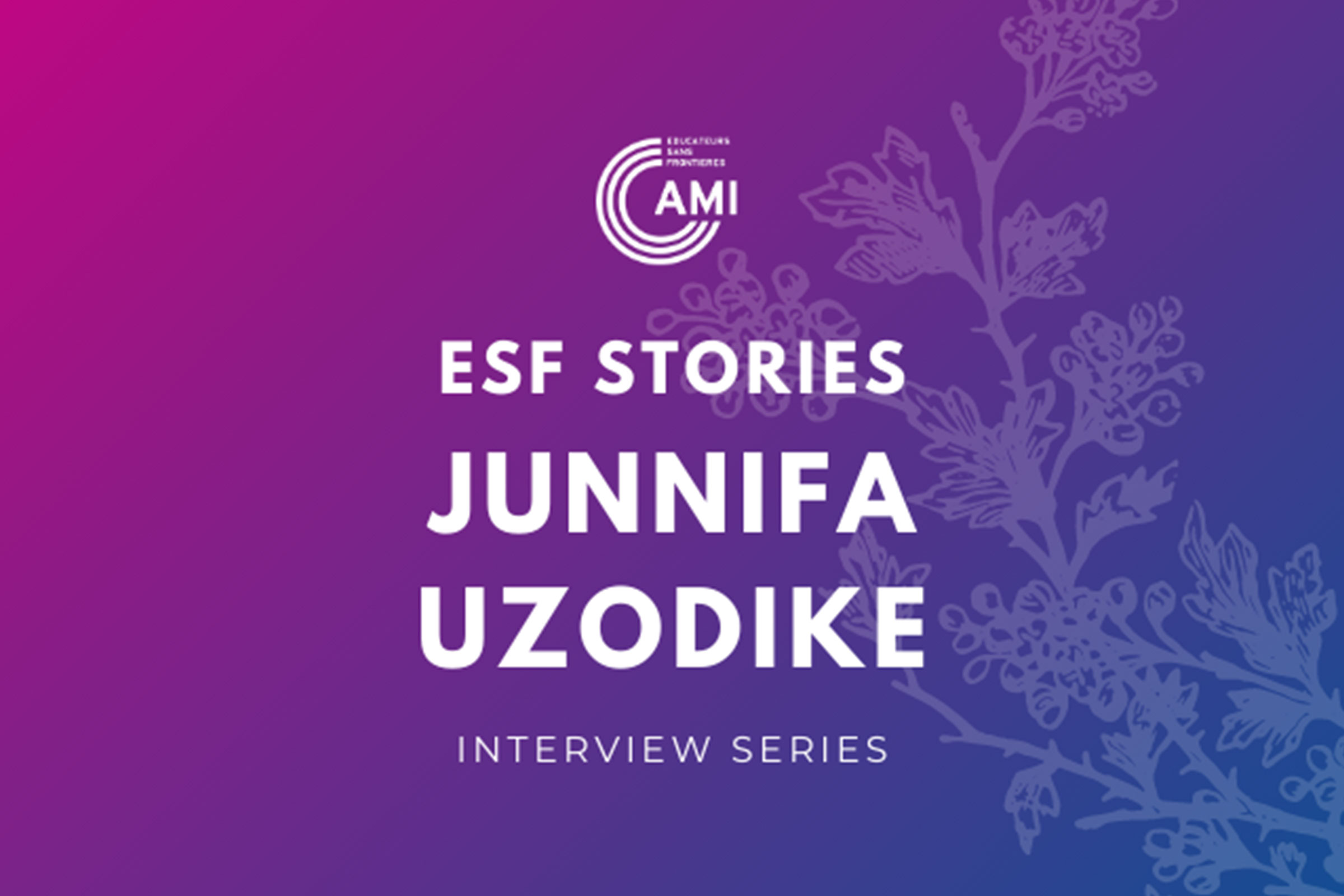 EsF Stories: Junnifa Uzodike
