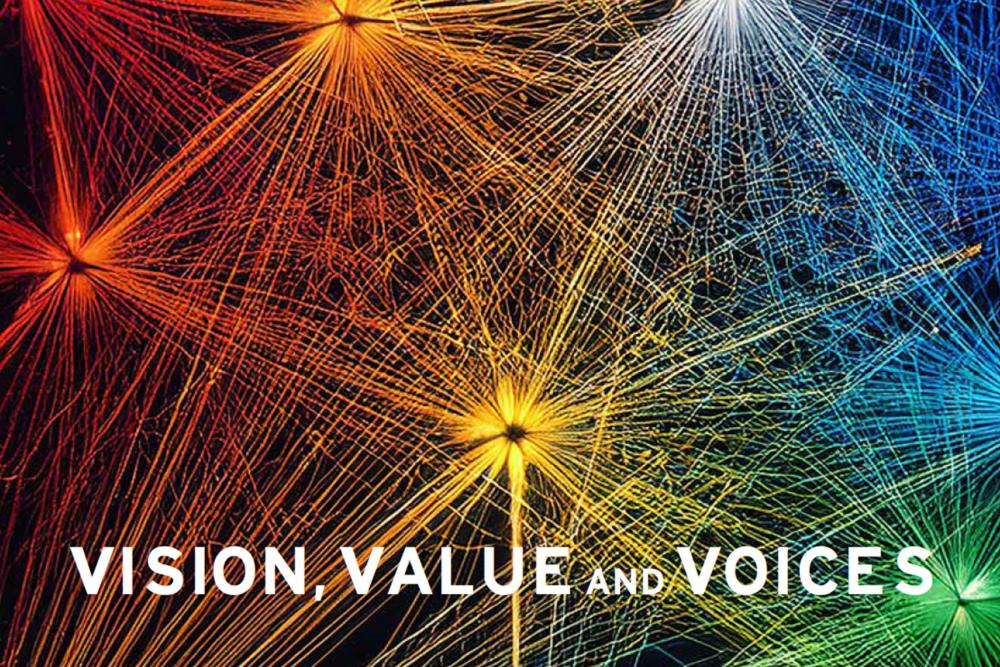 Vision, Value, and Voices